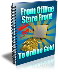 From Offline Store Front To Online Gold